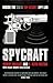 Spycraft: Inside the CIA's Top Secret Spy Lab