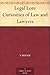 Legal Lore Curiosities of Law and Lawyers by William Andrews