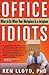 Office Idiots: What to Do W...
