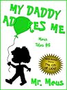 MY DADDY ADORES M...
