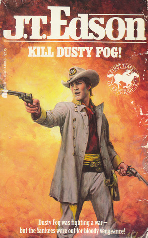Kill Dusty Fog! (Civil War, #8)