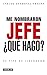 Me nombraron jefe: ¿Qué hag...