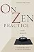 On Zen Practice: Body, Breath, and Mind