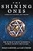 The Shining Ones The World's Most Powerful Secret Society Revealed by Philip Gardiner