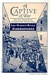 A Captive of War: Hospital Steward 17th Regiment Ohio Volunteer Infantry