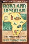 Rowland Bingham: Into Africa's Interior
