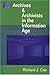 Archives & Archivists in the Information Age by Richard J. Cox