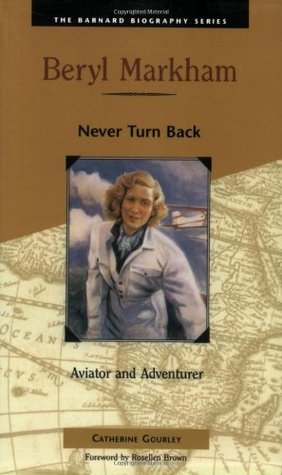 Beryl Markham: Never Turn Back (The Barnard Biography Series)