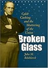 Broken Glass: Caleb Cushing and the Shattering of the Union