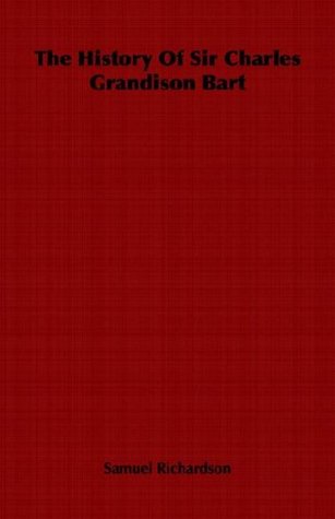 The History of Sir Charles Grandison Bart (Paperback)