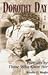 Dorothy Day: Portraits by T...