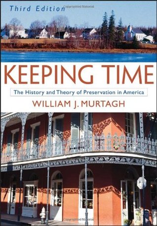 Keeping Time: The History and Theory of Preservation in America (Paperback)