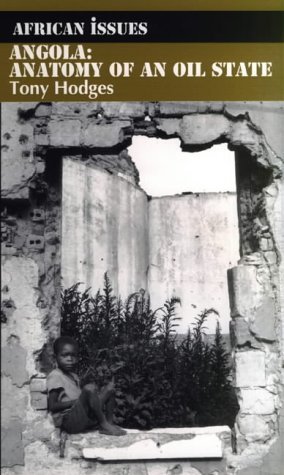 Angola: Anatomy of an Oil State (African Issues)