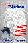 Lady Bluebeard: The True Story of Love and Marriage, Death and Flypaper
