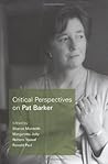 Critical Perspectives On Pat Barker