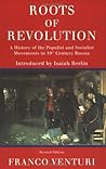 Roots of Revolution: A History of the Populist and Socialist Movements in 19th century Russia
