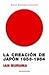 La creacion de Japon, 1853-1964 by Ian Buruma La creacion de Japon, 1853-1964 by Ian Buruma