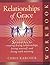 Relationships of Grace Workbook: Spirtual Keys for Creating Loving Relationships, Loving Yourself, and Living With Meaning