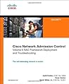 Cisco Network Admission Control: NAC Network Deployment And Troubleshooting