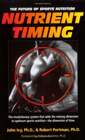 Nutrient Timing: The Future of Sports Nutrition (Paperback)