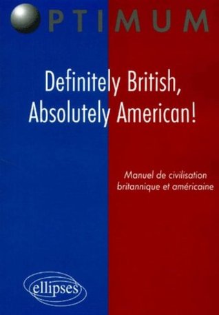 Definitely British, absolutely American : Manuel de civilisation britannique et américaine (Paperback)