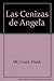 Las Cenizas de Angela by Frank McCourt