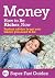 Money: How to Be Richer, Now