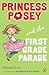 Princess Posey and the First Grade Parade (Princess Posey, #1)