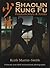 Shaolin Kung Fu: Forms & Fu...