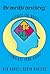 BrainBranding. Activate the Brain--Stimulate Your Brand. by Robyn Winters