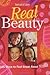 Real Beauty: 101 Ways to Fe...