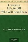 Lessons in Life, for All Who Will Read Them