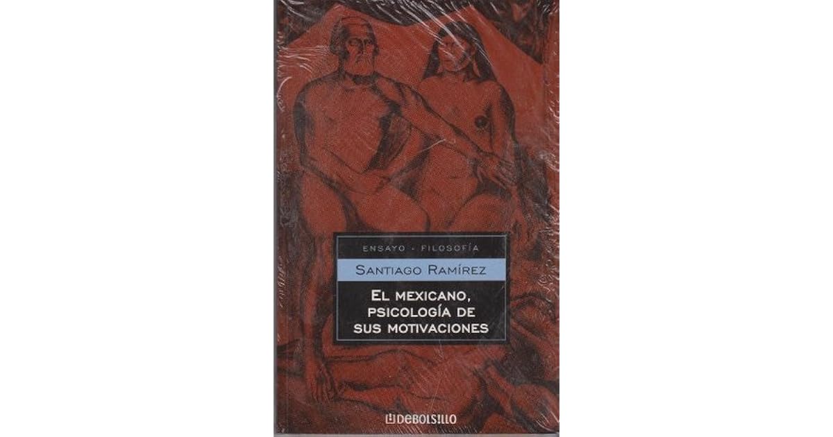 Ensayo El Mexicano Psicologia De Sus Motivaciones www.goodreads.com