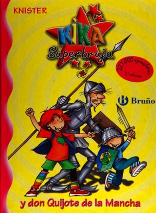 Kika Superbruja y don Quijote de la Mancha (Kika Superbruja, #12)