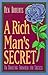 A Rich Man's Secret by Ken Roberts A Rich Man's Secret by Ken Roberts