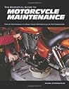 The Essential Guide to Motorcycle Maintenance: Tips & Techniques to Keep Your Motorcycle in Top Condition