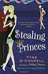 Stealing Princes by Tyne O'Connell Stealing Princes by Tyne O'Connell