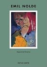 Emil Nolde: Unpainted Pictures Emil Nolde: Unpainted Pictures