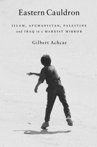 Eastern Cauldron: Islam, Afghanistan, Palestine, and Iraq in a Marxist Mirror (Paperback)