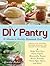 The DIY Pantry: 30 Minutes ...