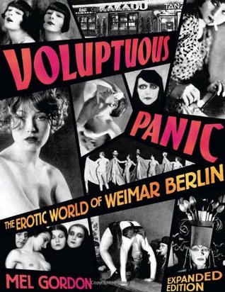 Voluptuous Panic: The Erotic World of Weimar Berlin (Hardcover)