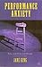 Performance Anxiety by Jane King