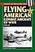 Flying American Combat Airc...