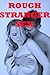 ROUGH STRANGER SEX (Five Rough and Reluctant Sex with Stranger Erotica Stories)