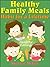 Healthy Family Meals – a Habit for a Lifetime by Shirley Miller