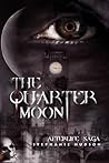 The Quarter Moon by Stephanie Hudson