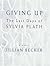 Giving Up: The Last Days of Sylvia Plath