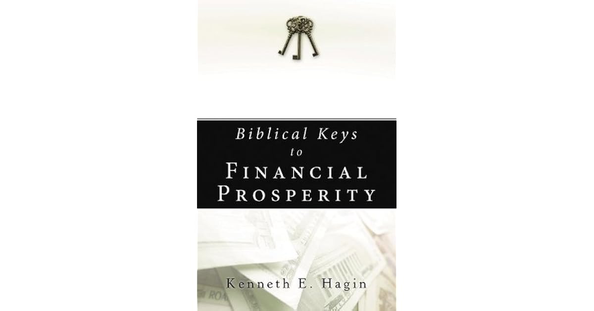 Biblical Keys to Financial Prosperity by Kenneth E. Hagin