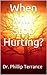 When Will I Stop Hurting?: ...