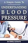 A Simple Guide to Understanding Blood Pressure